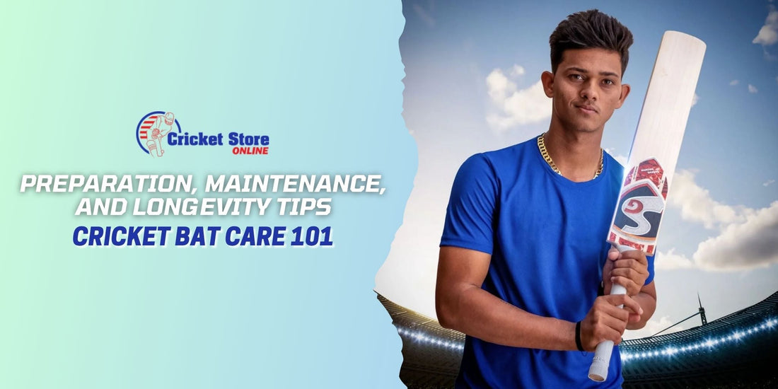 Cricket Bat Care 101: Preparation, Maintenance, and Longevity Tips