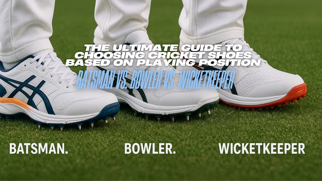 The Ultimate Guide to Choosing Cricket Shoes Based on Playing Position: Batsman vs. Bowler vs. Wicketkeeper