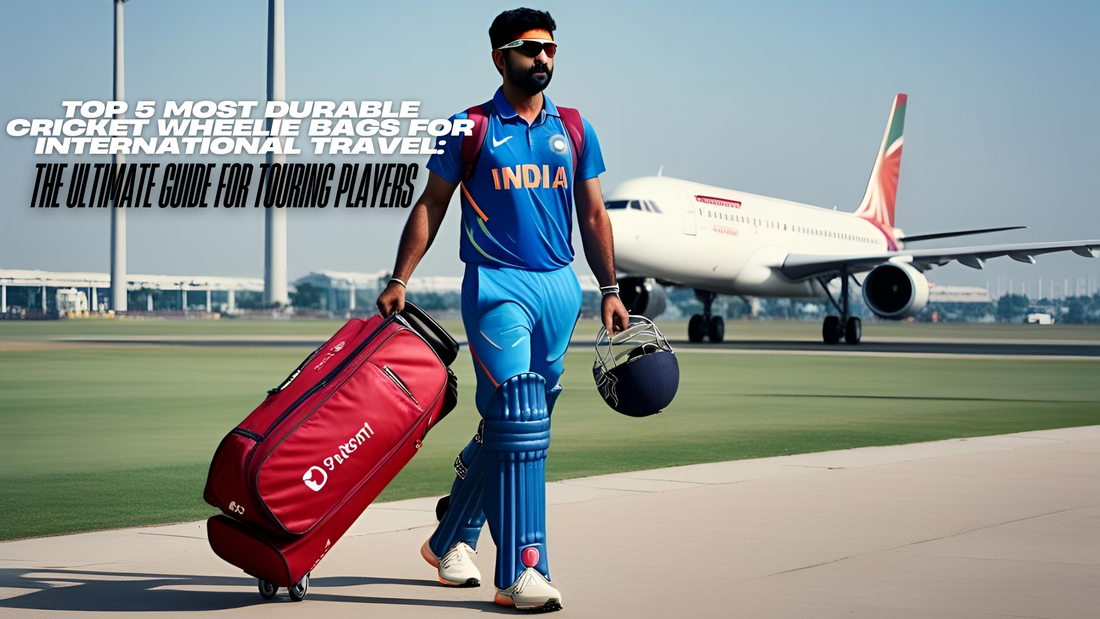 Top 5 Most Durable Cricket Wheelie Bags for International Travel: The Ultimate Guide for Touring Players