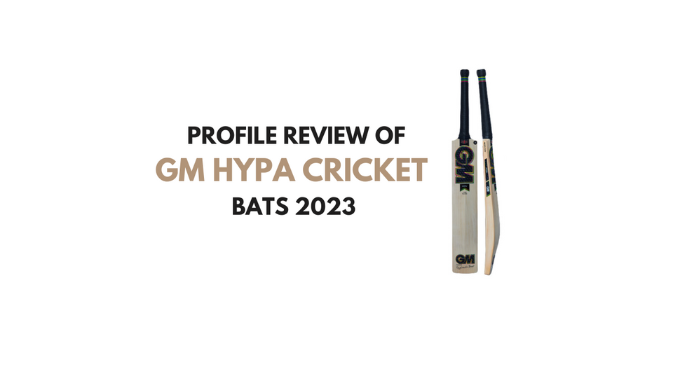 GM Hypa Cricket Bats Range 2023: Complete Range Review of Bats