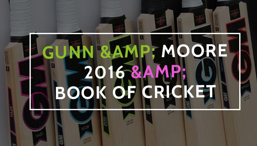 Gunn &amp; Moore 2016 &amp; book of cricket