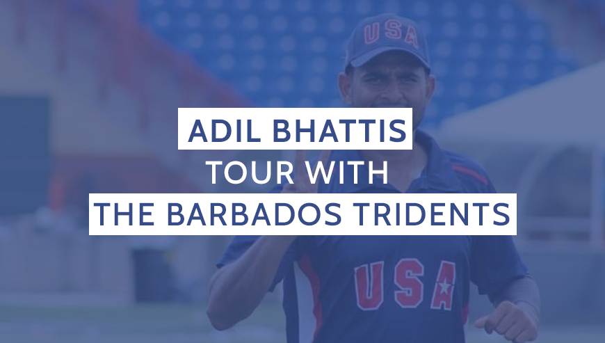 Adil Bhattis Tour with the Barbados Tridents