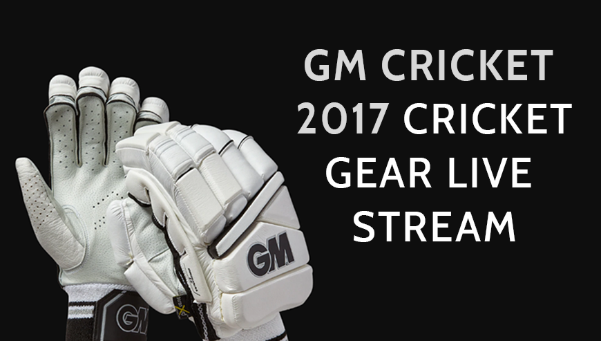 GM Cricket 2017 Cricket Gear Live Stream