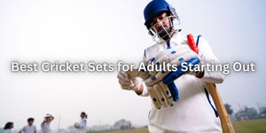 Best Cricket Sets for Adults Starting Out