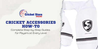 Cricket Accessories How-To: Complete Step-by-Step Guides for Players at Every Level