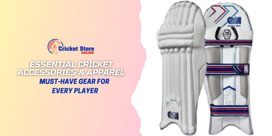 Essential Cricket Accessories & Apparel: Must-Have Gear for Every Player