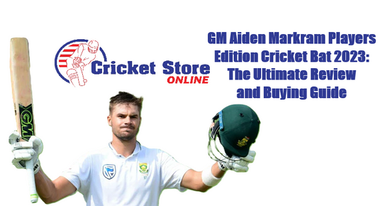GM Aiden Markram Players Edition Cricket Bat 2023: The Ultimate Review and Buying Guide