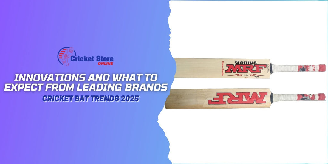 Cricket Bat Trends 2025: Innovations and What to Expect from Leading Brands
