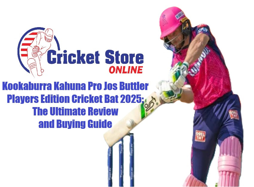 Kookaburra Kahuna Pro Jos Buttler Players Edition Cricket Bat 2025: The Ultimate Review and Buying Guide