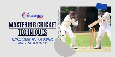 Mastering Cricket Techniques: Essential Skills, Tips, and Training Guides for Every Player