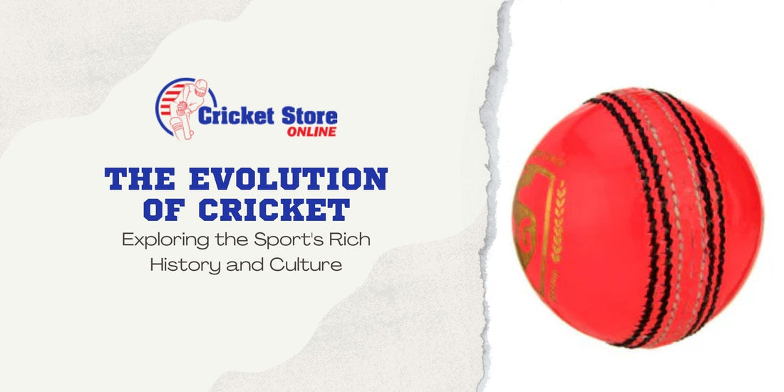 The Evolution of Cricket: Exploring the Sport's Rich History and Culture