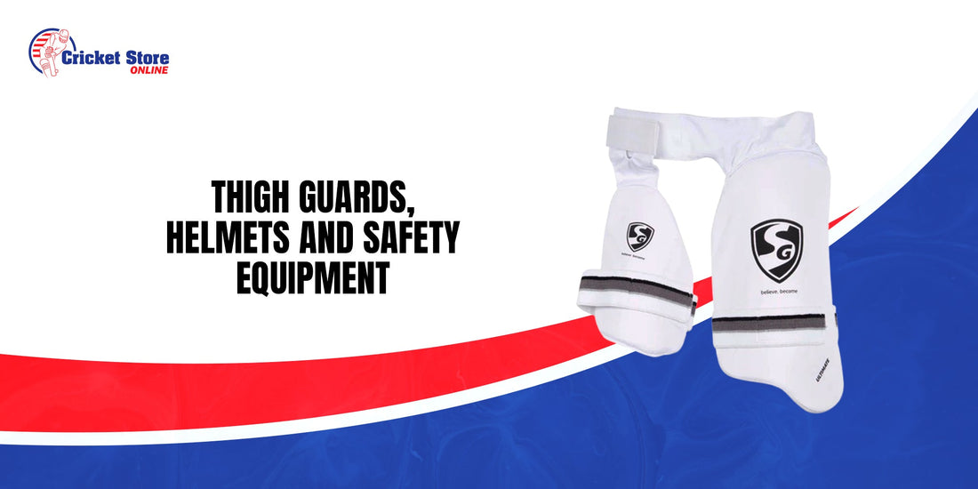 Ultimate Cricket Protective Gear Guide: Thigh Guards, Helmets and Safety Equipment