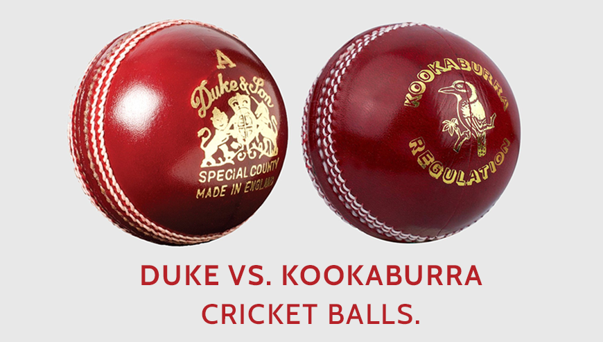 Duke Vs. Kookaburra cricket balls.