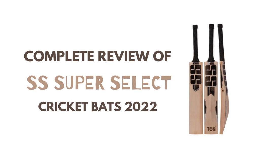 SS Super Select Cricket Bats 2022- Complete Profile Review