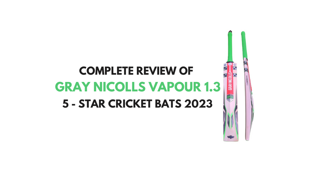 Gray Nicolls Vapour 1.3 - 5 Star Cricket Bat - Complete Bat Review